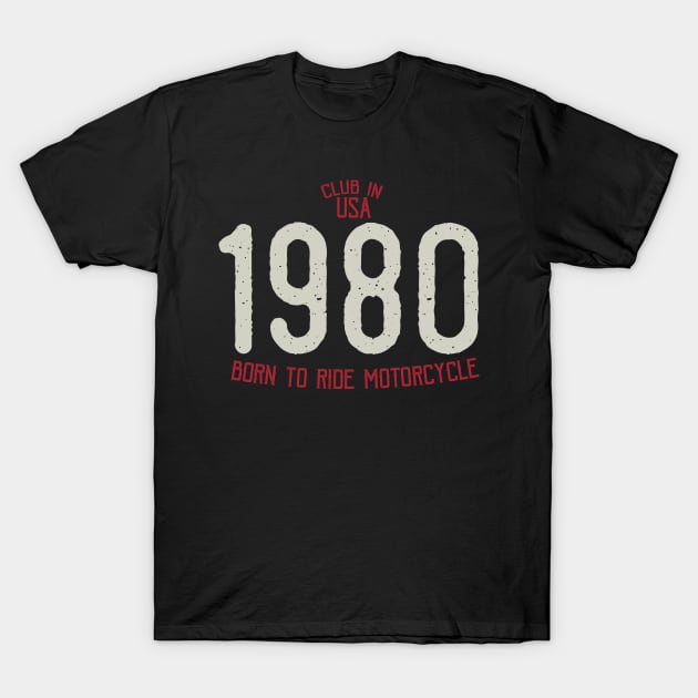 Club in USA 1980 born to ride motorcycle T-Shirt by WKphotographer8